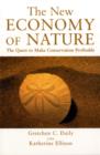Image for The new economy of nature  : the quest to make conservation profitable