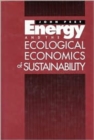 Image for Energy and the Ecological Economics of Sustainability