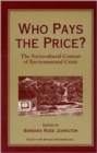 Image for Who pays the price?  : the sociocultural context of environmental crisis