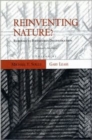 Image for Reinventing Nature? : Responses To Postmodern Deconstruction