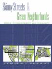 Image for Skinny Streets and Green Neighborhoods : Design for Environment and Community