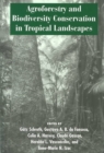 Image for Agroforestry and Biodiversity Conservation in Tropical Landscapes