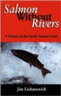 Image for Salmon Without Rivers : A History Of The Pacific Salmon Crisis