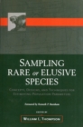 Image for Sampling Rare or Elusive Species : Concepts, Designs, and Techniques for Estimating Population Parameters
