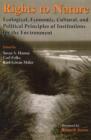 Image for Rights to Nature : Ecological, Economic, Cultural, and Political Principles of Institutions for the Environment