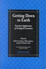 Image for Getting down to earth  : practical applications of ecological economics