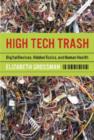 Image for High tech trash  : digital devices, hidden toxics, and human health