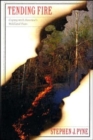 Image for Tending Fire : Coping with America&#39;s Wildland Fires