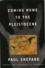 Image for Coming Home to the Pleistocene