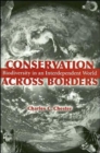 Image for Conservation across borders  : biodiversity in an interdependent world