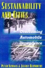 Image for Sustainability and cities  : overcoming automobile dependence