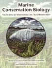 Image for Marine conservation biology  : the science of maintaining the sea&#39;s biodiversity