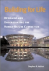 Image for Building for Life : Designing and Understanding the Human-Nature Connection