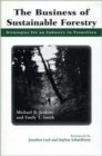 Image for The Business of Sustainable Forestry : Strategies For An Industry In Transition