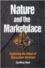 Image for Nature and the Marketplace : Capturing The Value Of Ecosystem Services