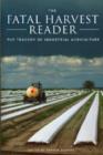 Image for The fatal harvest reader  : the tragedy of industrial agriculture