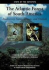 Image for The Atlantic Forest of South America  : biodiversity status, threats, and outlook