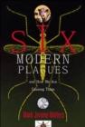 Image for Six Modern Plagues and How We Are Causing Them