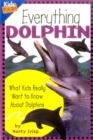 Image for Everything Dolphin : What Kids Really Want to Know About Dolphins