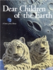 Image for Dear Children of the Earth : A Letter from Home