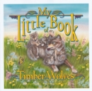 Image for My Little Book of Timber Wolves