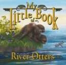 Image for MY LITTLE BOOK OF RIVER OTTERSPB