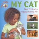 Image for Pet Pals: My Cat : How to Have a Happy, Healthy Pet
