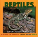Image for Reptiles  : explore the fascinating worlds of alligators and crocodiles, lizards, snakes, turtles