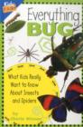 Image for Everything Bug : What Kids Really Want to Know About Bugs
