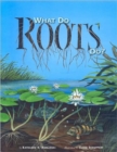 Image for What Do Roots Do?