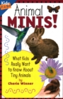 Image for Animal Minis : What Kids Really Want to Know About Tiny Animals