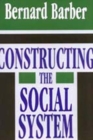 Image for Constructing the Social System