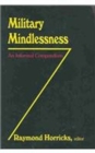 Image for Military Mindlessness : An Informal Compendium
