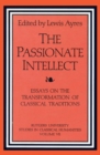 Image for The Passionate Intellect : Essays on the Transformation of Classical Traditions presented to Professor I.G. Kidd