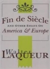 Image for Fin de Siecle and Other Essays on America and Europe