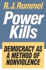 Image for Power Kills : Democracy as a Method of Nonviolence