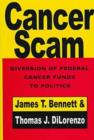 Image for Cancerscam  : the diversion of Federal cancer funds to politics
