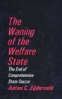 Image for The waning of the welfare state