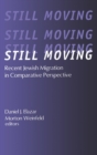 Image for Still Moving : Recent Jewish Migration in Comparative Perspective
