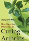 Image for Curing Arthritis : More Ways to a Drug-free Life