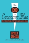 Image for The end of economic man  : the origins of totalitarianism