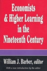 Image for Economists and Higher Learning in the Nineteenth Century