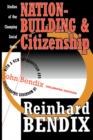 Image for Nation-Building and Citizenship : Studies of Our Changing Social Order