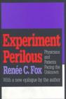 Image for Experiment perilous  : physicians and patients facing the unknown