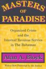 Image for Masters of paradise  : organised crime and the internal revenue service in the Bahamas
