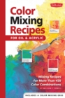 Image for Color Mixing Recipes for Oil &amp; Acrylic : Mixing recipes for more than 450 color combinations