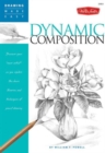 Image for Dynamic Composition : Discover Your Inner Artist as You Explore the Basic Theories and Techniques of Pencil Drawing