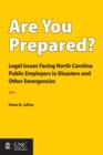 Image for Are You Prepared? : Legal Issues Facing North Carolina Public Employers in Disasters and Other Emergencies