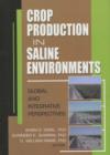 Image for Crop Production in Saline Environments : Global and Integrative Perspectives