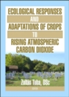Image for Ecological responses and adaptations of crops to rising atmospheric carbon dioxide
